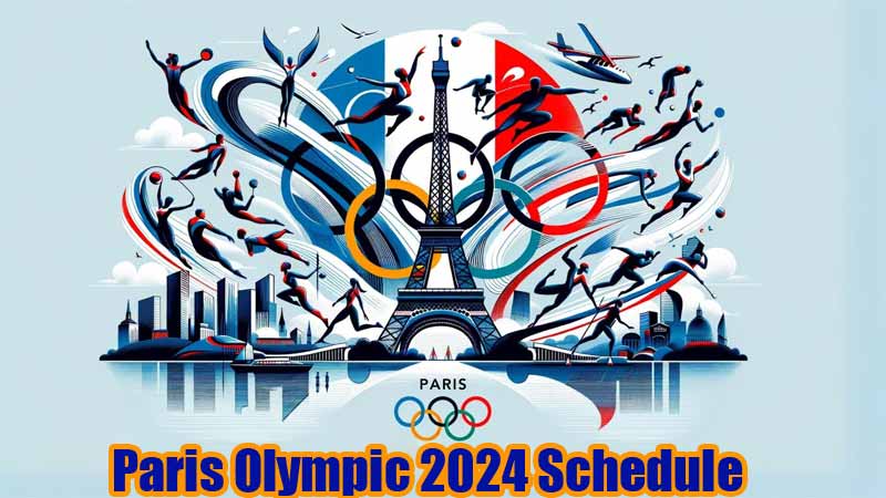 Paris Olympic 2024 Schedule